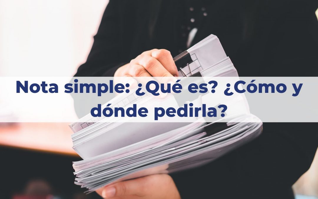 ¿Qué es una Nota Simple? FV Broker Inmobiliario recomienda solicitar este documento para conocer todos los detalles de la vivienda.